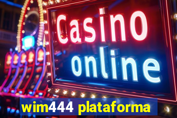 wim444 plataforma